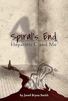 Spiral's End: Hepatitis C & Me — cover